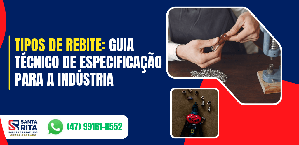 Capa do artigo sobre tipos de rebite, com profissional manuseando um componente metálico e diferentes rebites ao lado de uma ferramenta industrial.